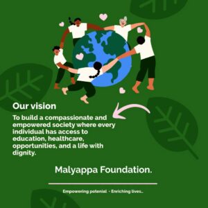 Malyappa Foundation Vission